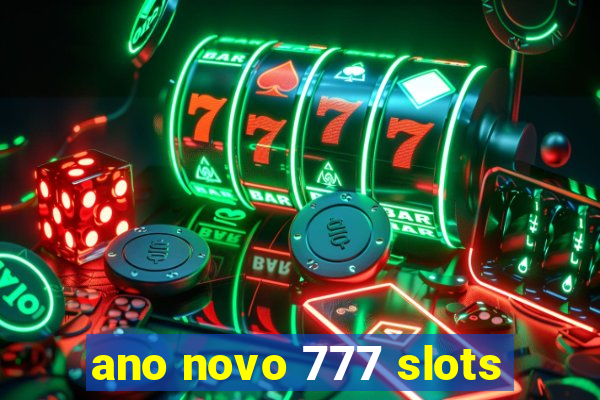 ano novo 777 slots